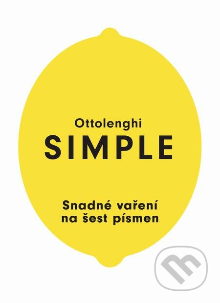 SIMPLE: Snadné vaření na šest písmen - Yotam Ottolenghi, Slovart CZ, 2021