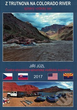 Z Trutnova na Colorado River - Jiří Jůzl, Vydavatelství Jiří Jůzl, 2021