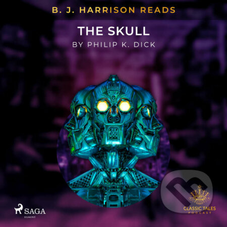 B. J. Harrison Reads The Skull (EN) - Philip K. Dick, Saga Egmont, 2021