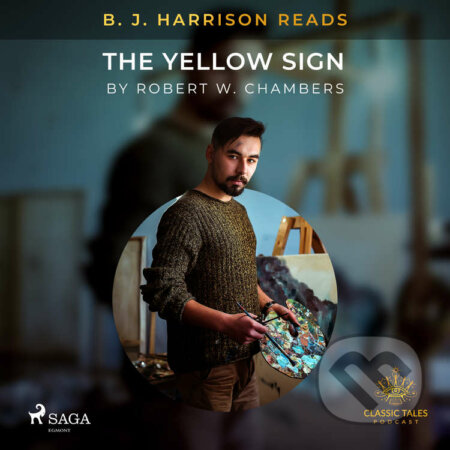 B. J. Harrison Reads The Yellow Sign (EN) - Robert W. Chambers, Saga Egmont, 2021