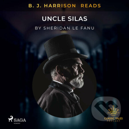 B. J. Harrison Reads Uncle Silas (EN) - Sheridan Le Fanu, Saga Egmont, 2021