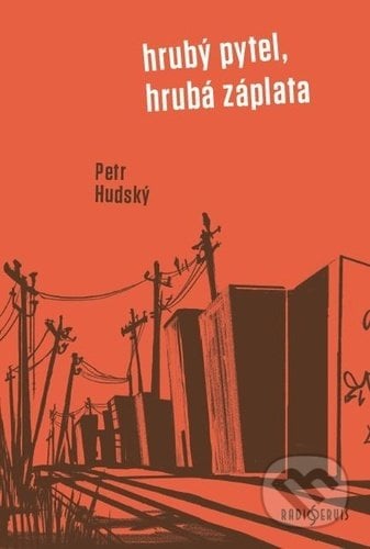 Hrubý pytel, hrubá záplata - Petr Hudský, Radioservis, 2021