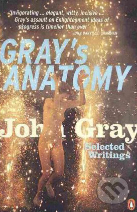 Gray&#039;s Anatomy - John Gray, Penguin Books, 2010