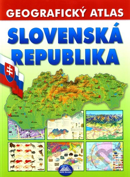 Slovenská republika - Geografický atlas - Róbert Čeman, Mapa Slovakia, 2010