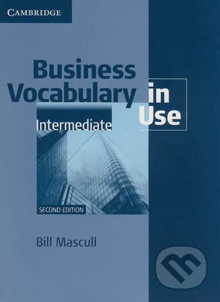 Business Vocabulary in Use - Intermediate (2nd Edition) - Bill Mascull, Cambridge University Press, 2010