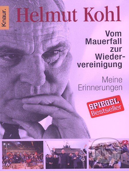 Von Mauerfall zur Wiedervereinigung - Helmut Kohl, Knaur Taschenbuch Verlag, 2009