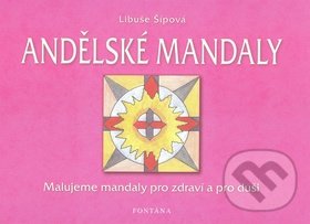 Andělské mandaly - Libuše Šípová, Fontána, 2010