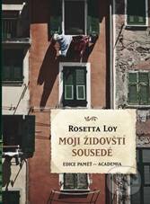 Moji židovští sousedé - Rosetta Loy, Academia, 2010