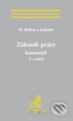 Zákoník práce - Komentář ((2. vydání)) - M. Bělina a kol. - kniha z kategorie Pracovní právo