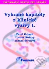 Vybrané kapitoly z klinické výživy I. - Pavel Kohout, Zdeněk Rušavý, Zuzana Šerclová, Forsapi, 2010