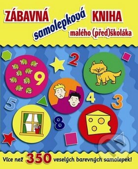 Zábavná samolepková kniha malého předškoláka, Rebo, 2010
