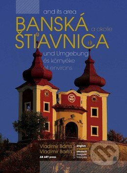 Banská Štiavnica a okolie - Vladimír Bárta, AB ART press, 2009