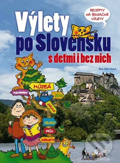 Výlety po Slovensku s deťmi i bez nich - Eva Obůrková, Computer Press, 2010