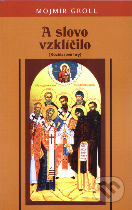 A slovo vzklíčilo (Rozhlasové hry) - Mojmír Groll - kniha z kategorie Drama a divadelní hry