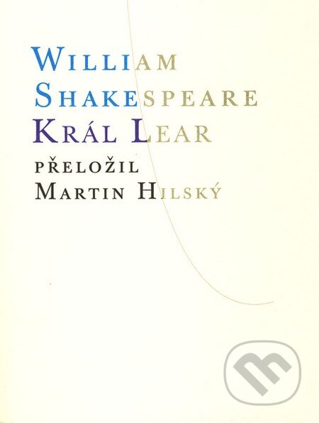 Král Lear - William Shakespeare, Atlantis, 2010