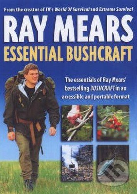 Essential Bushcraft - Ray Mears, Hodder and Stoughton