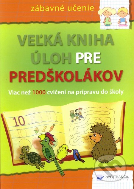 Veľká kniha úloh pre predškolákov, Svojtka&Co., 2010