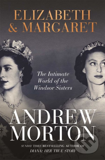 Elizabeth & Margaret - Andrew Morton, Michael O&#039;Mara Books Ltd, 2021