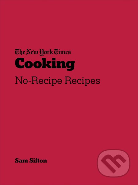 New York Times Cooking - Sam Sifton, Ebury, 2021