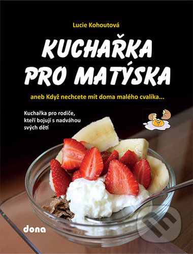Kuchařka pro Matýska - Lucie Kohoutová, Dona, 2021
