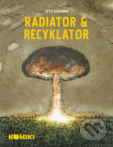 Radiator & Recyklator (Komiks) - Petr Korunka - kniha z kategorie Sci-fi