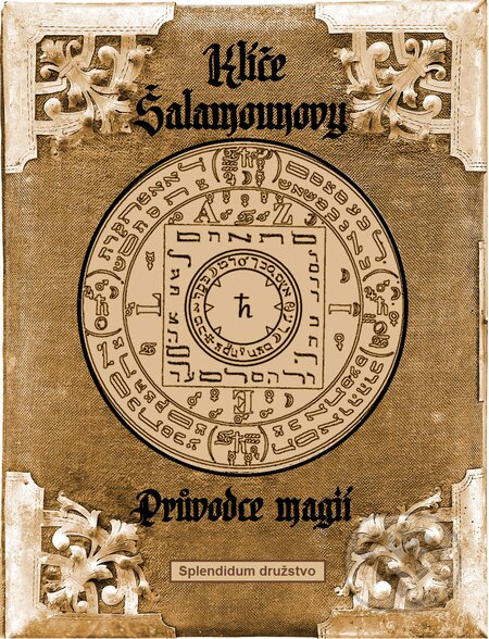 Klíče Šalamounovy – Průvodce magií, Splendidum družstvo, 2021