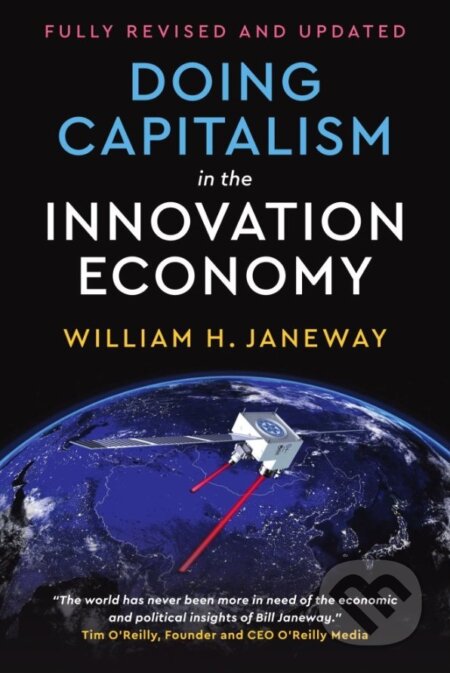 Doing Capitalism in the Innovation Economy - William H. Janeway, Cambridge University Press, 2018