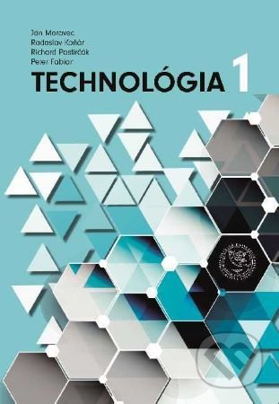 Technológia 1 - Ján Moravec, Radoslav Koňár, EDIS, 2020