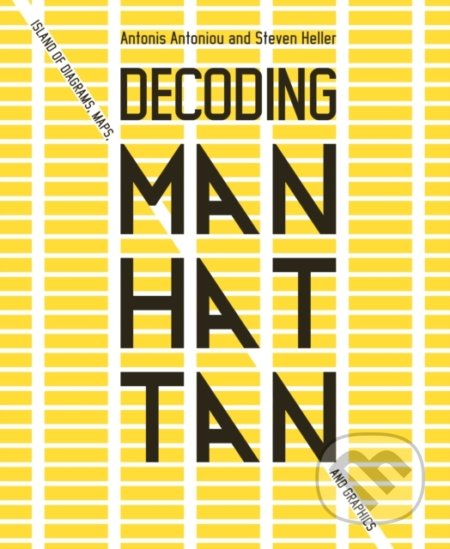 Decoding Manhattan - Antonis Antoniou, Steven Heller, Harry Abrams, 2021