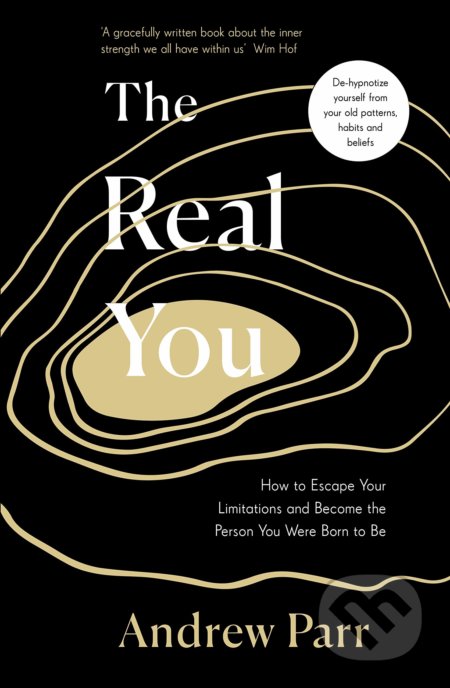 The Real You (How to Escape Your Limitations and Become the Person You Were Born to Be) - kniha z kategorie Motivace a seberozvoj