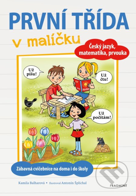 První třída v malíčku - Kamila Balharová, Antonín Šplíchal (ilustrátor), Nakladatelství Fragment, 2021