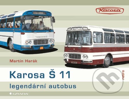 Karosa Š 11 - legendární autobus - Martin Harák, Grada, 2020