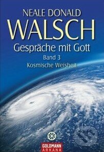 Gespräche mit Gott (Band 3) - Neale Donald Walsch, Goldmann Verlag