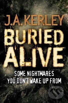 Buried Alive - J.A. Kerley, HarperCollins, 2010