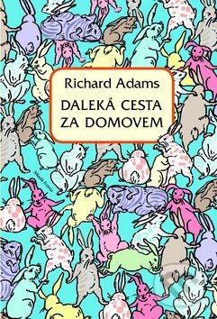 Daleká cesta za domovem - Richard Adams, Mladá fronta, 2010