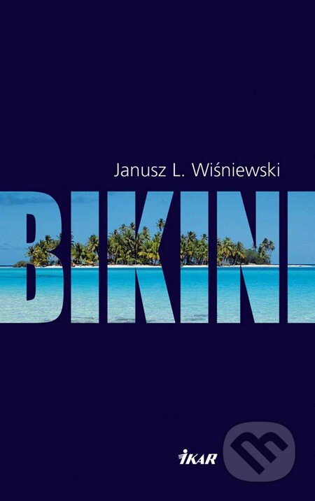 Bikini - Janusz L. Wiśniewski, Ikar, 2010
