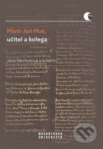 Mistr Jan Hus, učitel a kolega - Jana Nechutová - kniha z kategorie Křesťanství