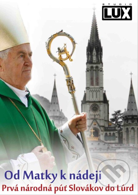Cez Matku k nádeji (Prvá národná púť Slovákov do Lúrd) - film z kategorie Náboženské dokumenty