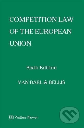 Competition Law of the European Union - Van Bael, Bellis, Wolters Kluwer, 2021