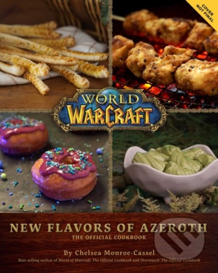 World of Warcraft: New Flavors of Azeroth (The Official Cookbook) - kniha z kategorie Kuchařky