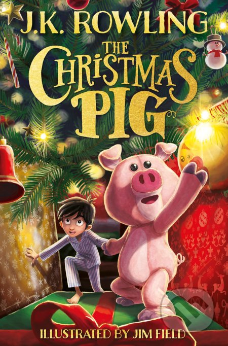The Christmas Pig - J.K. Rowling, Jim Field (ilustrátor), Little, Brown, 2021