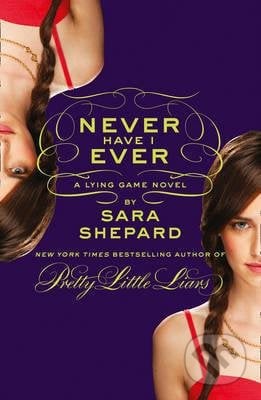 Never Have I Ever - Sara Shepard, HarperCollins, 2011