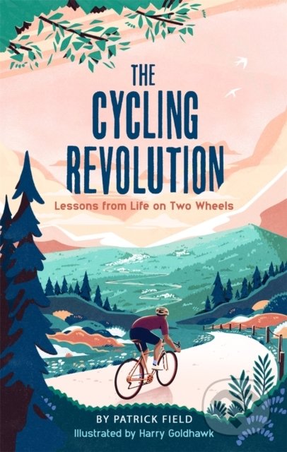 The Cycling Revolution - Patrick Field, Harry Goldhawk (ilustrátor), Michael O&#039;Mara Books Ltd, 2021