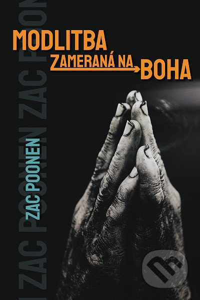 Modlitba zameraná na Boha - Zac Poonen, ViViT, 2021
