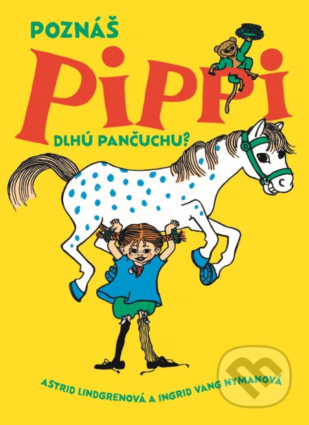 Poznáš Pippi Dlhú pančuchu? - Astrid Lindgren, Ingrid Nyman (Ilustrátor), Slovart, 2021