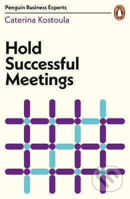 Hold Successful Meetings - Caterina Kostoula, Penguin Books, 2021