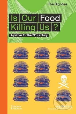 Is Our Food Killing Us? - Joy Manning, Thames & Hudson, 2021