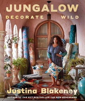 Jungalow: Decorate Wild (The Life and Style Guide) - kniha z kategorie Design
