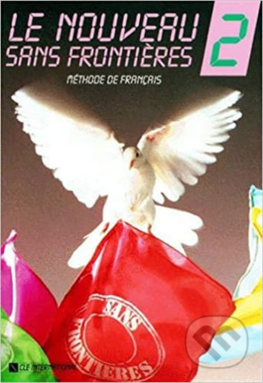 Le nouveau sans frontiéres: 2 Livre de l´éleve - Philippe Dominique, Cle International, 2006