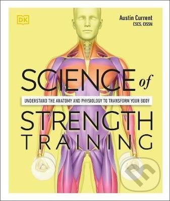 Science of Strength Training - Austin Current, Dorling Kindersley, 2021